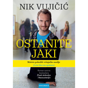 Nik Vujičić-OSTANITE JAKI