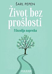 Vulkan Knjiga Život bez prošlosti: Filozofija napretka