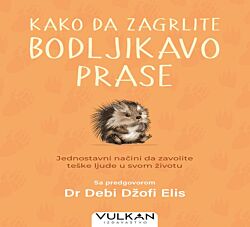VULKAN Knjiga Kako da zagrlite bodljikavo prase